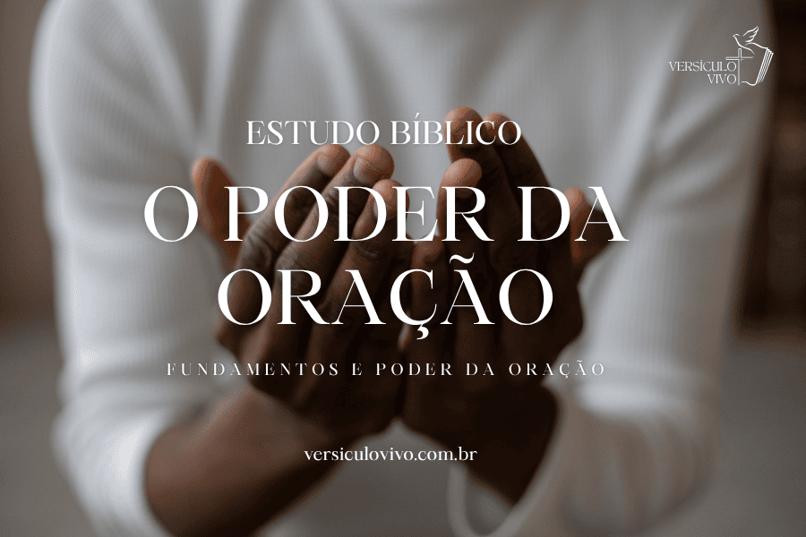 Estudo Bíblico sobre o Poder da Oração