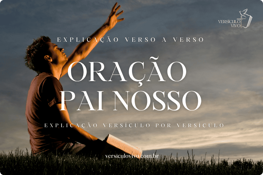Explicação do "Pai Nosso" Versículo por Versículo