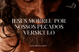 Jesus Morreu por Nossos Pecados Versículo