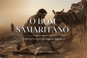 Pregação sobre o bom samaritano (Amor ao próximo)