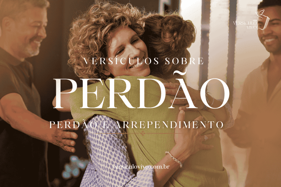 Versículos sobre Perdão e Arrependimento com Explicação