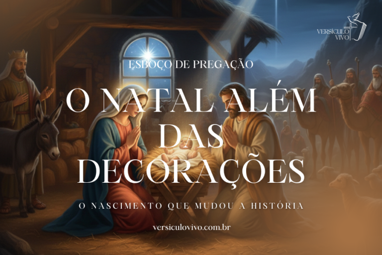Esboço de Pregação: O Natal Além das Decorações