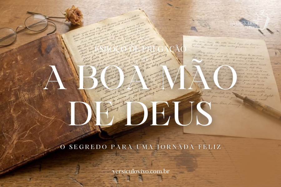 Esboço de Pregação de Ano Novo: A Boa Mão de Deus