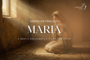 Esboço de Pregação sobre Maria, Mãe de Jesus