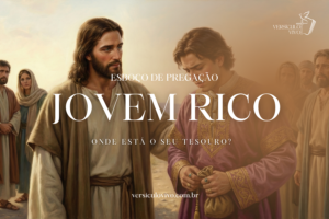 Esboço de Pregação sobre o Jovem Rico