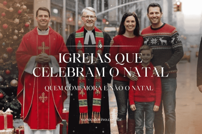 Quais as igrejas Comemoram e as que não Comemoram o Natal?