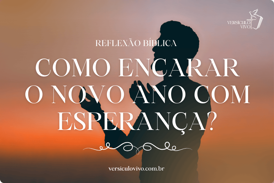 Reflexão bíblica para final de ano