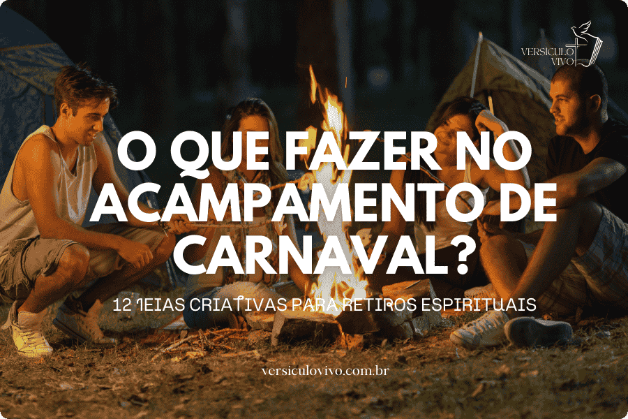 12 Coisas para Fazer no Acampamento de Carnaval