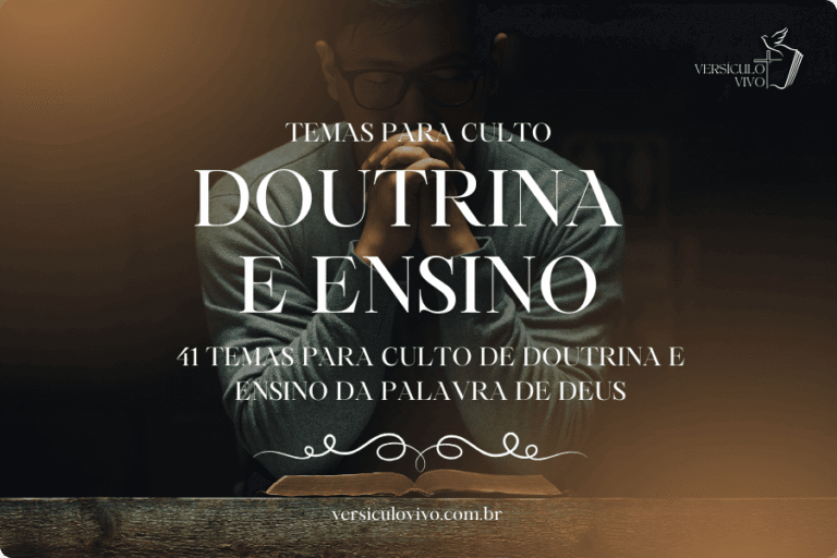 41 temas para culto de doutrina e ensino da Palavra de Deus