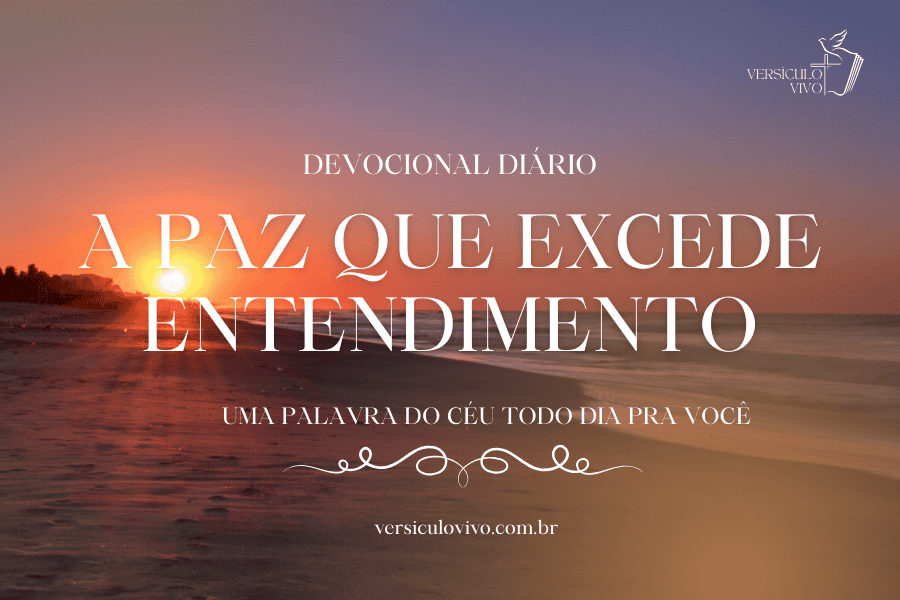 Devocional Diário - A Paz que Excede Entendimento - 21 de Janeiro
