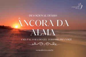 Devocional Diário – Âncora da Alma – 20 de Janeiro