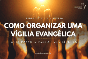 Como Organizar uma Vígilia Evangelica?
