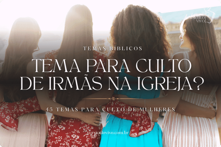 Tema para culto de irmãs na igreja?
