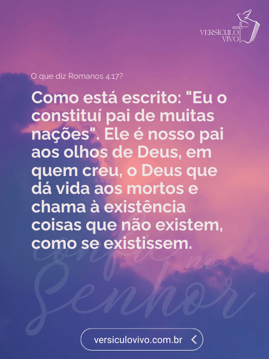 O que diz Romanos 4:17?
