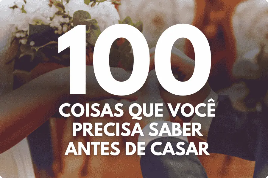 100 perguntas para fazer antes de casar